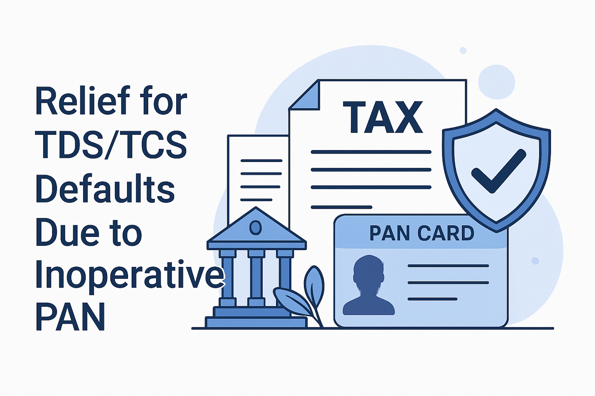 Relief for TDS/TCS Defaults Due to Inoperative PAN: CBDT Circular No. 9/2025